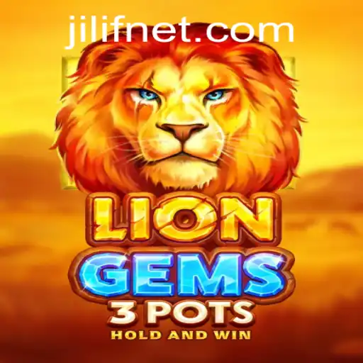 Unleashing the Adventure of LionGems3pots: A Deep Dive into the World of JILIF